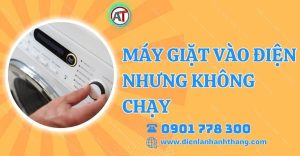 máy giặt vào điện nhưng không chạy Điện lạnh Anh Thắng