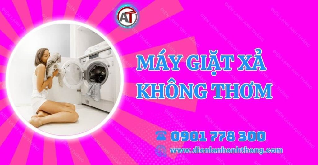 máy giặt xả không thơm Điện lạnh Anh Thắng