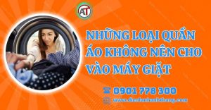 những loại quần áo không nên cho vào máy giặt Điện lạnh Anh Thắng