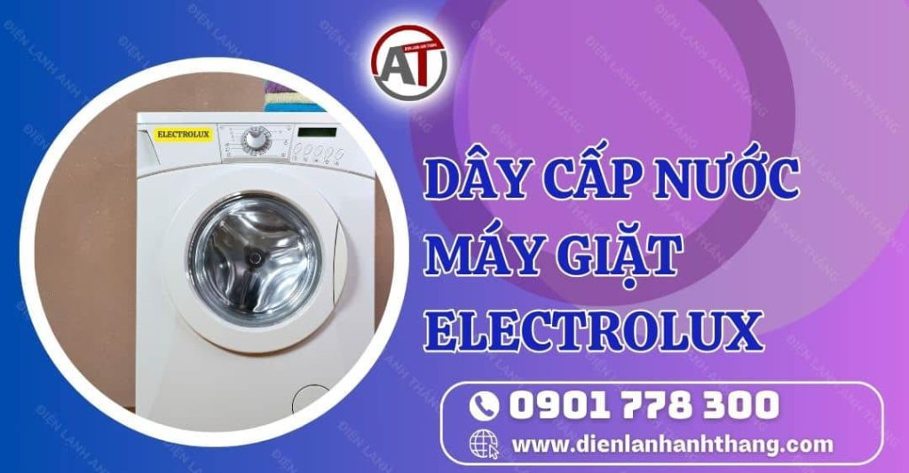 dây cấp nước máy giặt electrolux Điện lạnh Anh Thắng