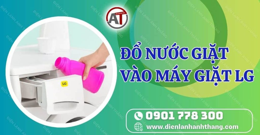 đổ nước giặt vào máy giặt lg Điện lạnh Anh Thắng