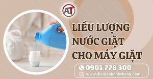 liều lượng nước giặt cho máy giặt Điện lạnh Anh Thắng