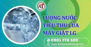 lượng nước tiêu thụ của máy giặt lg Điện lạnh Anh Thắng