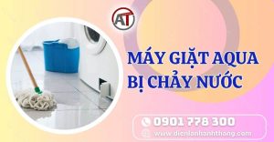 máy giặt aqua bị chảy nước Điện lạnh Anh Thắng