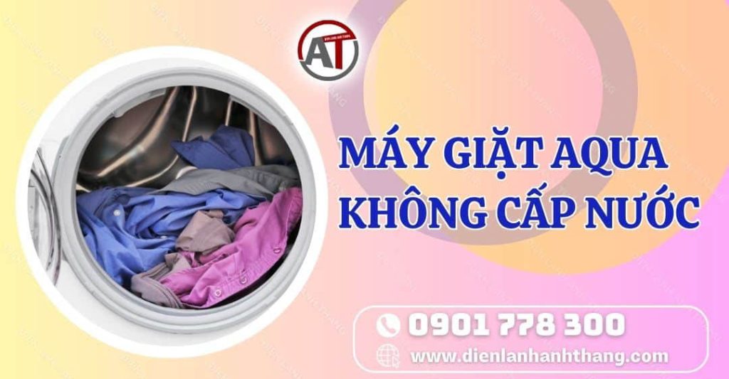 máy giặt aqua không cấp nước Điện lạnh Anh Thắng