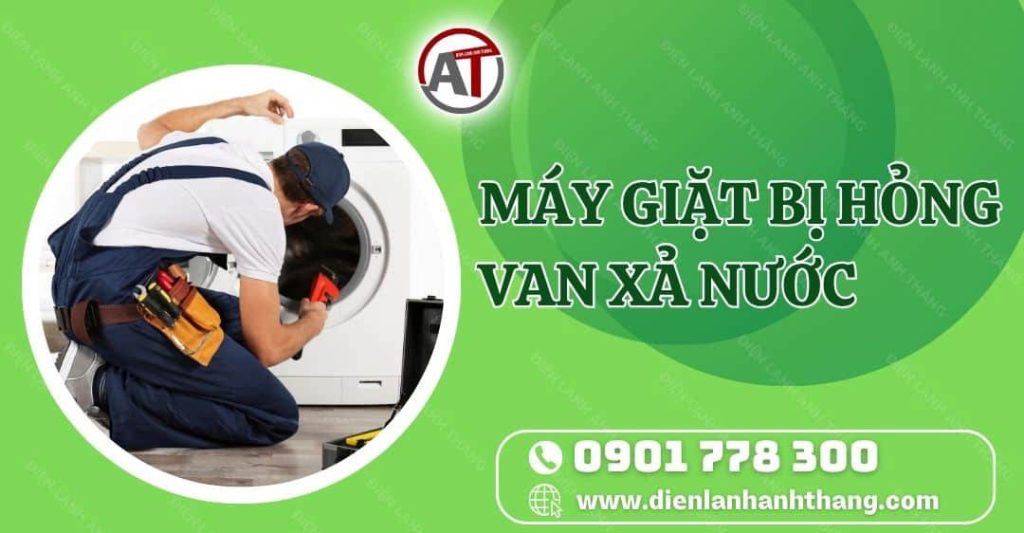 máy giặt bị hỏng van xả nước Điện lạnh Anh Thắng