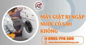 máy giặt bị ngập nước có sao không Điện lạnh Anh Thắng