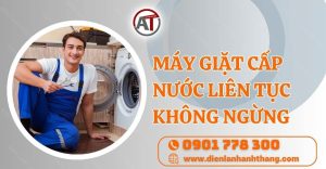 máy giặt cấp nước liên tục không ngừng Điện lạnh Anh Thắng