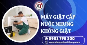 máy giặt cấp nước nhưng không giặt Điện lạnh Anh Thắng