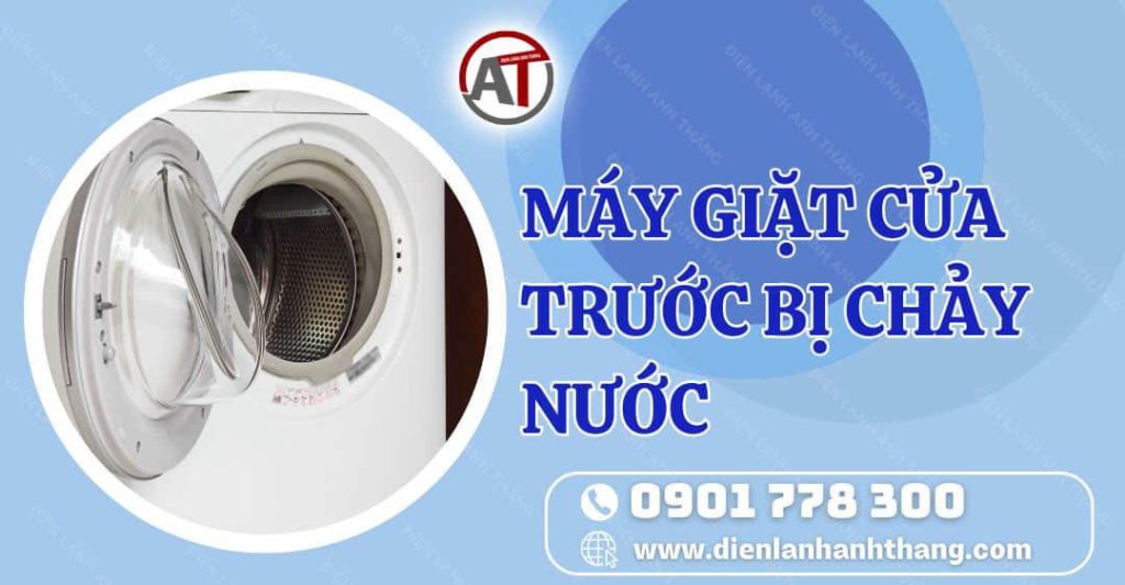 máy giặt cửa trước bị chảy nước Điện lạnh Anh Thắng
