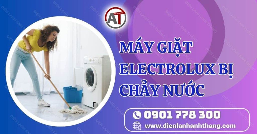 máy giặt electrolux bị chảy nước Điện lạnh Anh Thắng