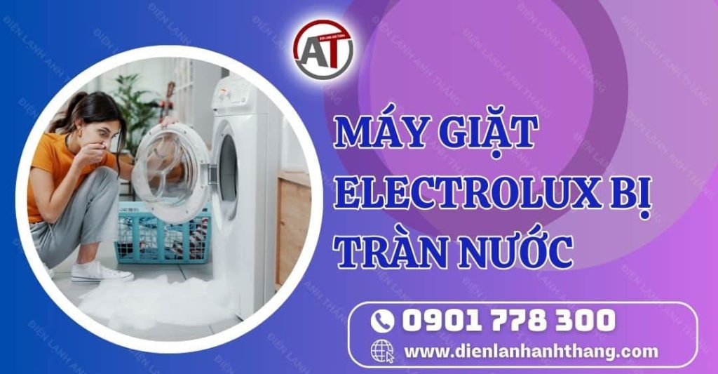 máy giặt electrolux bị tràn nước Điện lạnh Anh Thắng