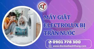 máy giặt electrolux bị tràn nước Điện lạnh Anh Thắng