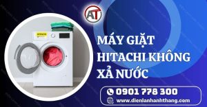 máy giặt hitachi không xả nước Điện lạnh Anh Thắng