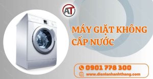 máy giặt không cấp nước Điện lạnh Anh Thắng