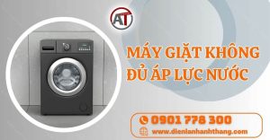 máy giặt không đủ áp lực nước Điện lạnh Anh Thắng