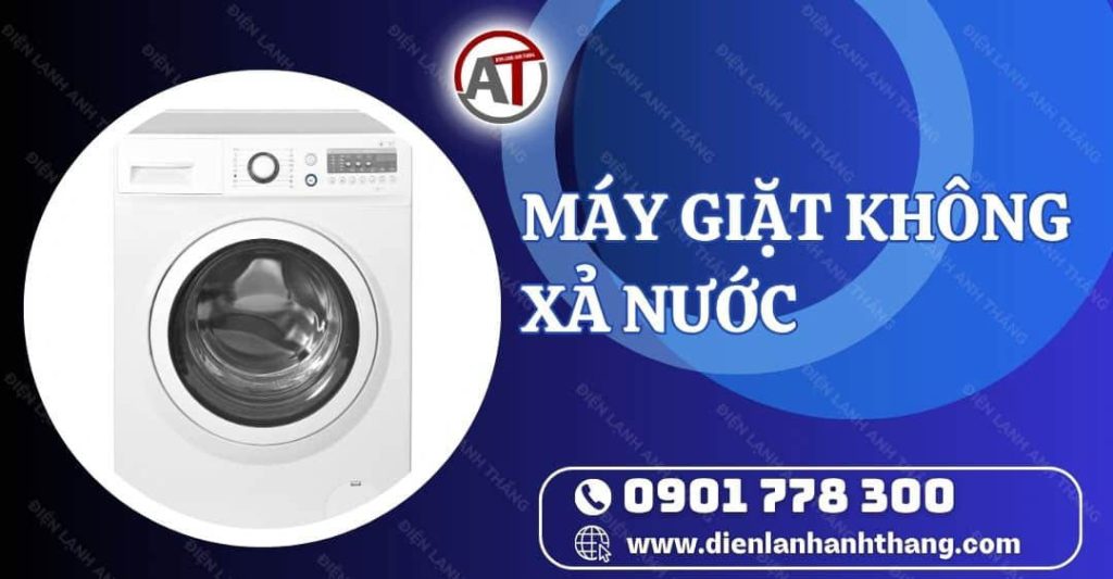 máy giặt không xả nước Điện lạnh Anh Thắng