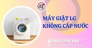 máy giặt lg không cấp nước Điện lạnh Anh Thắng