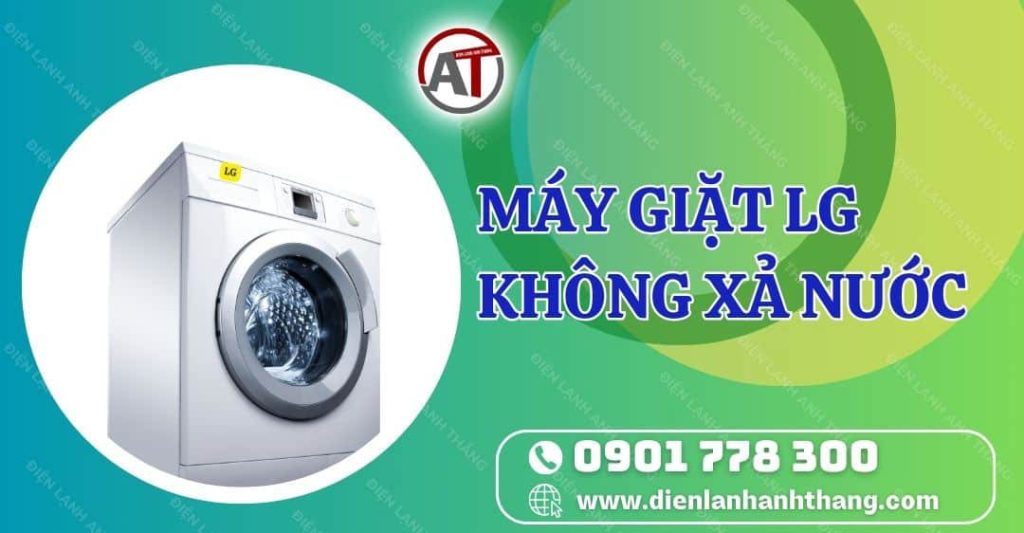 máy giặt lg không xả nước Điện lạnh Anh Thắng