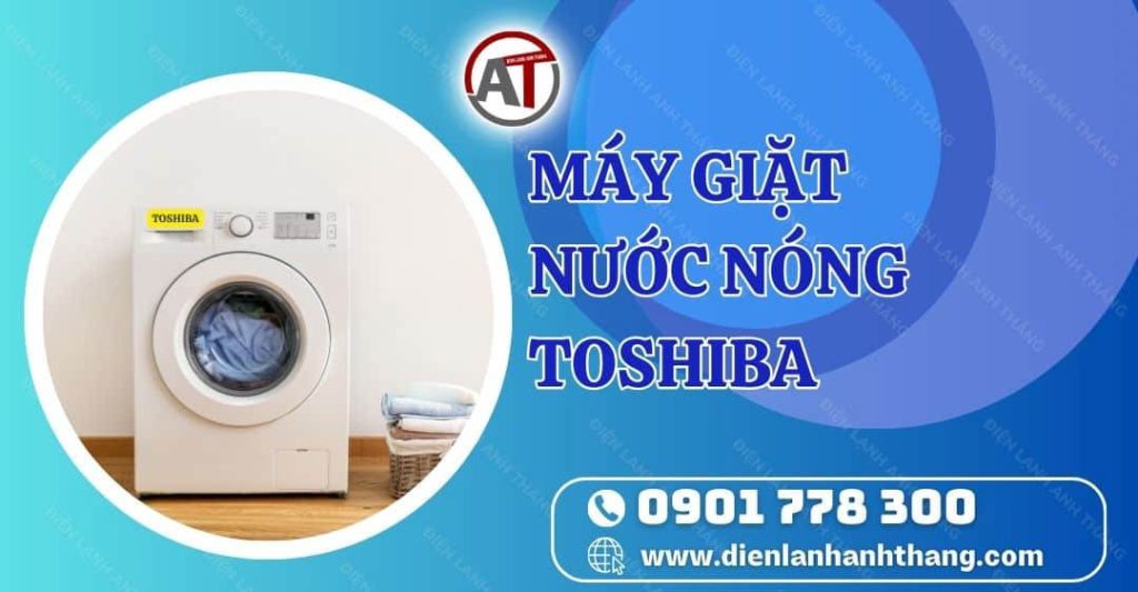 máy giặt nước nóng toshiba Điện lạnh Anh Thắng