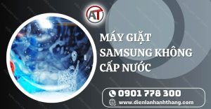 máy giặt samsung không cấp nước Điện lạnh Anh Thắng