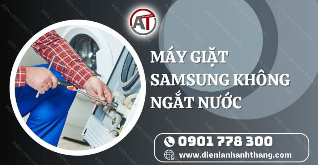 máy giặt samsung không ngắt nước Điện lạnh Anh Thắng
