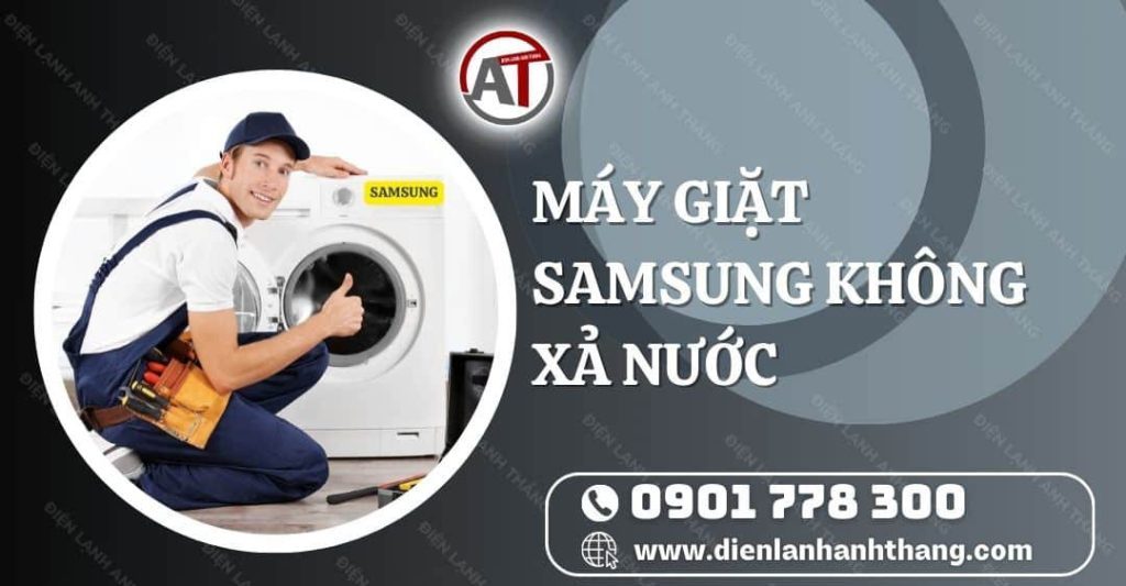 máy giặt samsung không xả nước Điện lạnh Anh Thắng