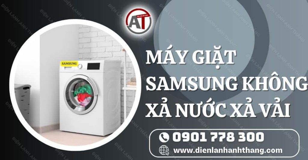 máy giặt samsung không xả nước xả vải Điện lạnh Anh Thắng