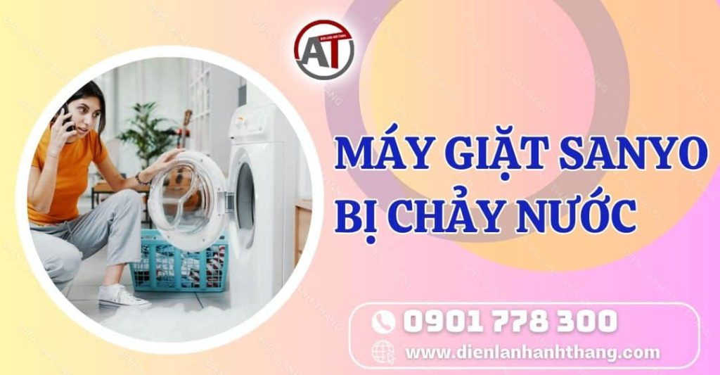 máy giặt sanyo bị chảy nước Điện lạnh Anh Thắng