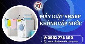 máy giặt sharp không cấp nước Điện lạnh Anh Thắng