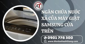 ngăn chứa nước xả của máy giặt samsung cửa trên Điện lạnh Anh Thắng