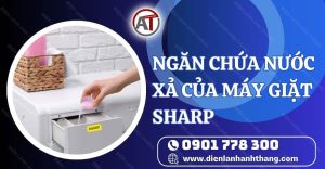 ngăn chứa nước xả của máy giặt sharp Điện lạnh Anh Thắng