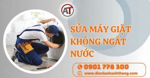 sửa máy giặt không ngắt nước Điện lạnh Anh Thắng