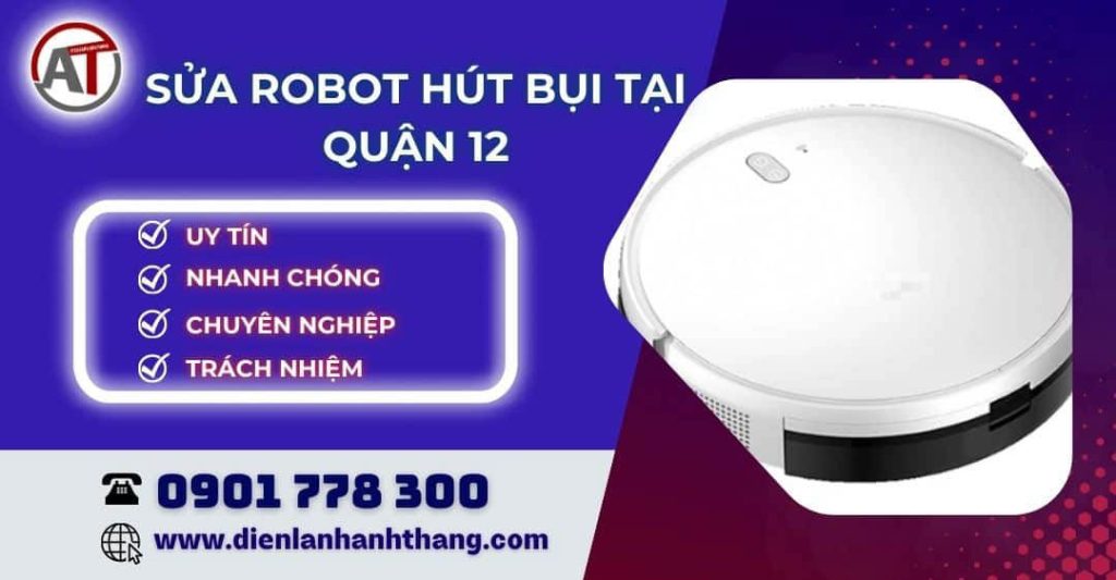 sửa robot hút bụi quận 12 Điện lạnh Anh Thắng