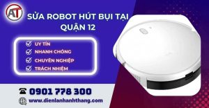 sửa robot hút bụi quận 12 Điện lạnh Anh Thắng