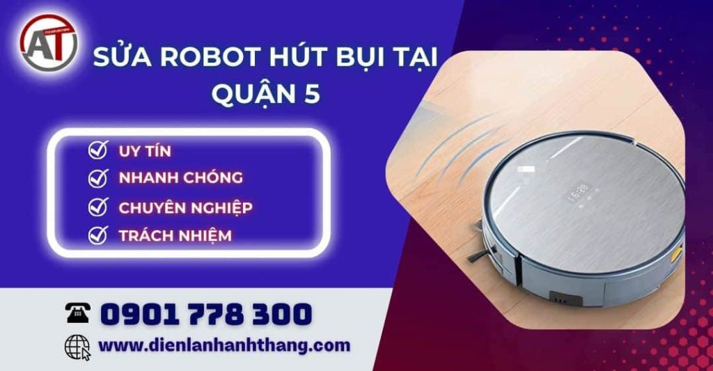 sửa robot hút bụi quận 5 Điện lạnh Anh Thắng