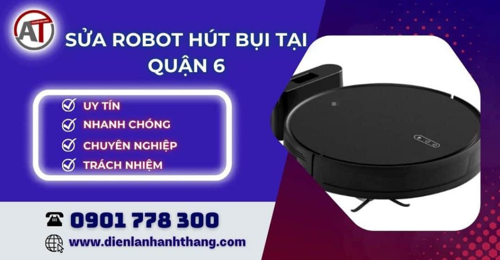 sửa robot hút bụi quận 6 Điện lạnh Anh Thắng