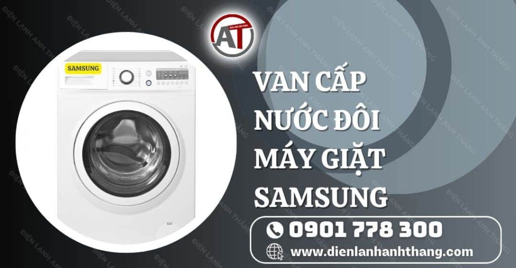 van cấp nước đôi máy giặt samsung Điện lạnh Anh Thắng