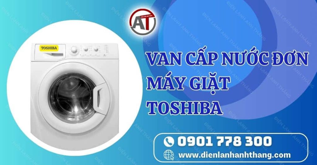 van cấp nước đơn máy giặt toshiba Điện lạnh Anh Thắng