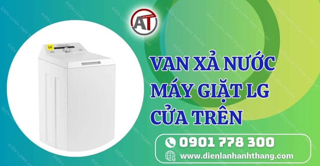 van xả nước máy giặt lg cửa trên Điện lạnh Anh Thắng