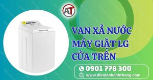 van xả nước máy giặt lg cửa trên Điện lạnh Anh Thắng
