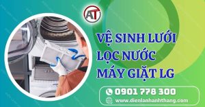 vệ sinh lưới lọc nước máy giặt lg Điện lạnh Anh Thắng