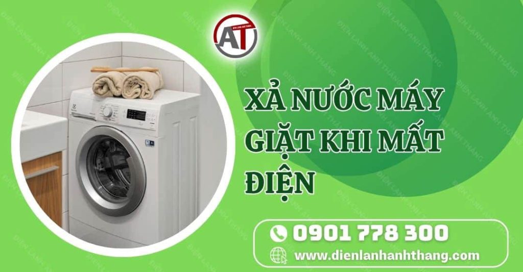 xả nước máy giặt khi mất điện Điện lạnh Anh Thắng