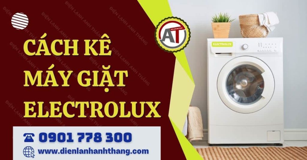 cách kê máy giặt electrolux Điện lạnh Anh Thắng
