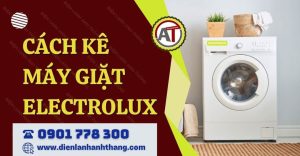 cách kê máy giặt electrolux Điện lạnh Anh Thắng