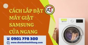 cách lắp đặt máy giặt samsung cửa ngang Điện lạnh Anh Thắng