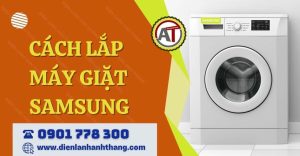 cách lắp máy giặt samsung Điện lạnh Anh Thắng