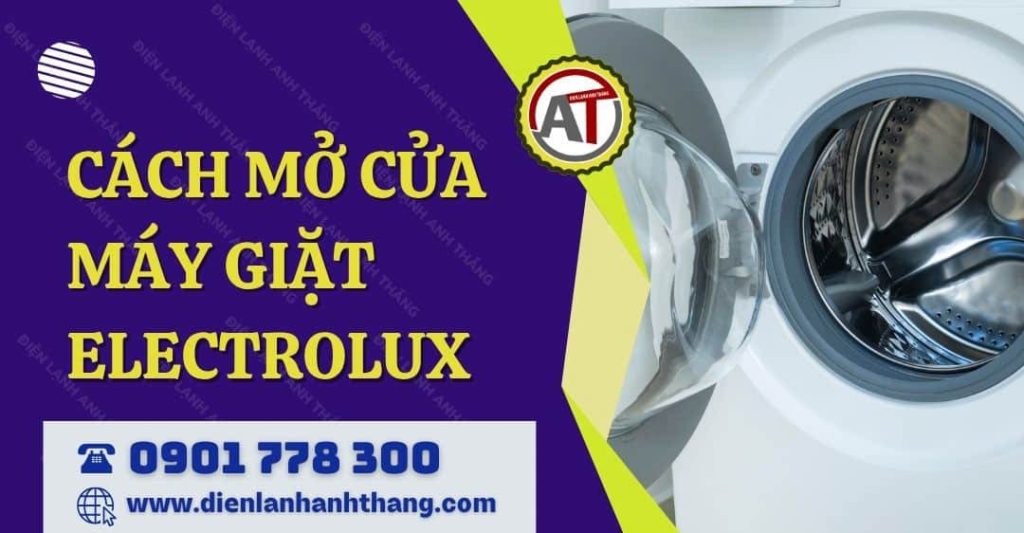 cách mở cửa máy giặt electrolux Điện lạnh Anh Thắng