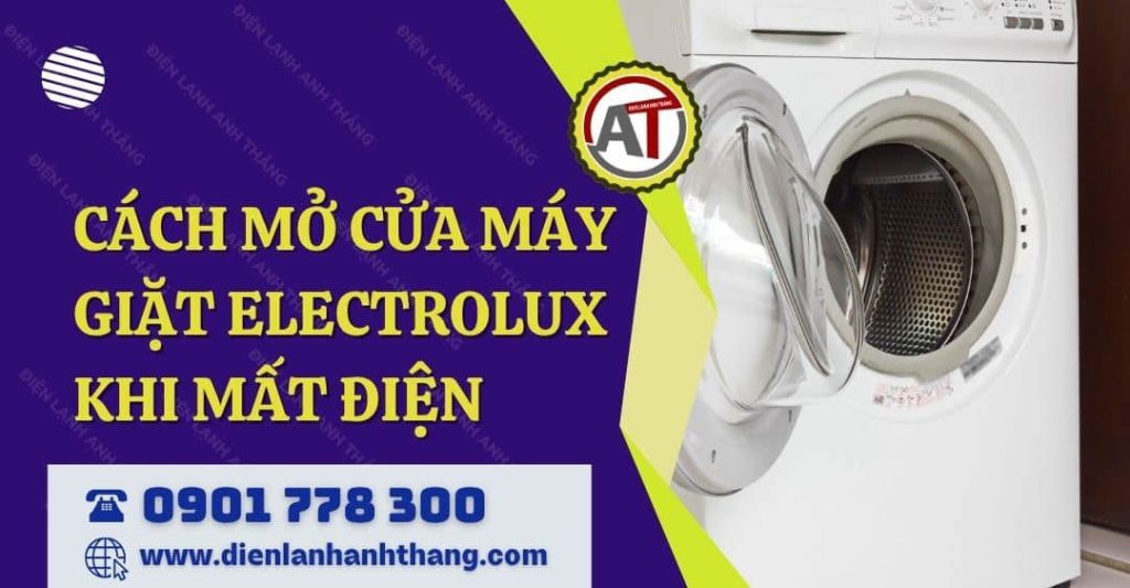 cách mở cửa máy giặt electrolux khi mất điện Điện lạnh Anh Thắng