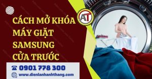 cách mở khóa máy giặt samsung cửa trước Điện lạnh Anh Thắng